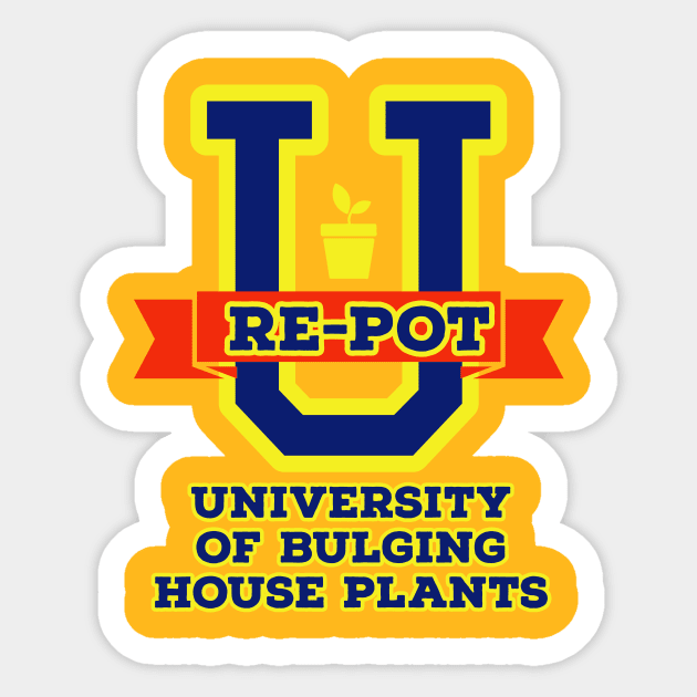 Re-Pot University House Plants Fun Sticker by ZoesPrints